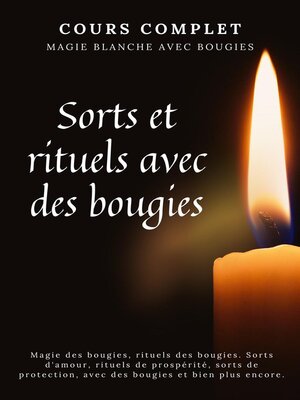 cover image of Cours complet. Magie blanche aux bougies. Sorts et rituels avec des bougies
